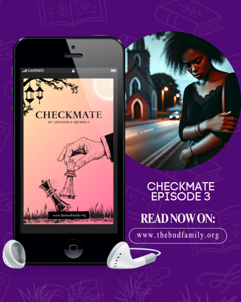 Checkmate Episode 3 (By Adeyoola Ojemola)