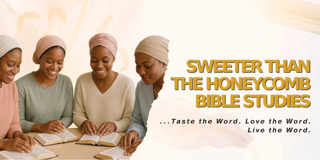 SWEETER THAN THE HONEYCOMB BIBLE STUDIES