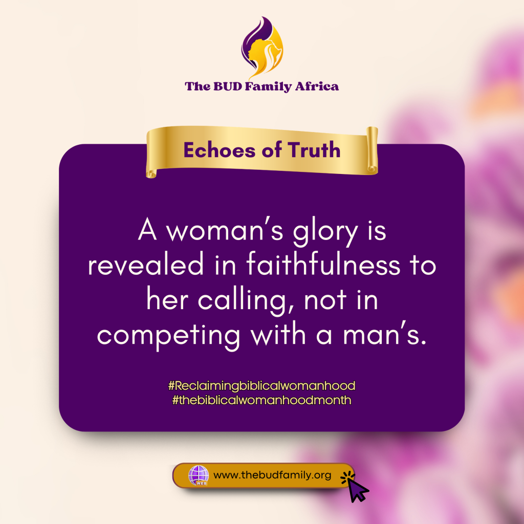 Your glory is in your faithfulness, woman!