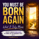 You Must Be Born Again: What It Truly Means